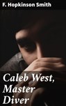 Caleb West, Master Diver - F. Hopkinson Smith ; Julian Kendall - 4064066357894