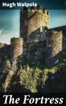 The Fortress - Hugh Walpole ; Garrett Holland - 4064066362782