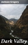 Dark Valley - Jackson Gregory - 4064066369958
