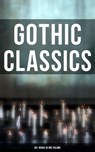 Gothic Classics: 60+ Books in One Volume - H. P. Lovecraft ; Edgar Allan Poe ; Henry James ; Wilkie Collins ; Nathaniel Hawthorne ; Arthur Machen ; William Hope Hodgson ; Arthur Conan Doyle ; Grant Allen ; Mary Shelley ; Bram Stoker ; Théophile Gautier ; Richard Marsh ; Joseph Sheridan Le Fanu ; C - 4064066382117