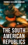 The South American Republics - Thomas Cleland Dawson - 4064066382810