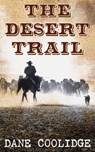 The Desert Trail - Dane Coolidge - 4064066383077