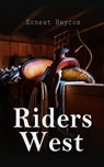 Riders West - Ernest Haycox - 4064066387259