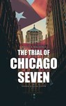 The Trial of Chicago Seven - Bruce A. Ragsdale ; Federal Judicial Center - 4064066388942