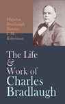 The Life & Work of Charles Bradlaugh - Hypatia Bradlaugh Bonner ; J. M. Robertson - 4064066389659