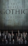 The Greatest Gothic Classics of All Time - H. P. Lovecraft ; Edgar Allan Poe ; Henry James ; Wilkie Collins ; Nathaniel Hawthorne ; Arthur Machen ; William Hope Hodgson ; Arthur Conan Doyle ; Grant Allen ; Mary Shelley ; Bram Stoker ; Théophile Gautier ; Richard Marsh ; Joseph Sheridan Le Fanu ; C - 4064066391829