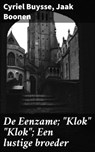 De Eenzame; "Klok" "Klok"; Een lustige broeder - Cyriel Buysse ; Jaak Boonen - 4064066402112