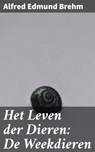 Het Leven der Dieren: De Weekdieren - Alfred Edmund Brehm - 4064066404369