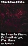 Het Leven der Dieren: De Stekelhuidigen, Plantdieren en Sponsen - Alfred Edmund Brehm - 4064066404390
