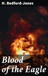 Blood of the Eagle - H. Bedford-Jones - 4064066404765