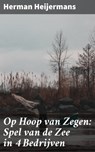 Op Hoop van Zegen: Spel van de Zee in 4 Bedrijven - Herman Heijermans - 4064066404772