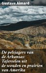 De pelsjagers van de Arkansas: Tafereelen uit de wouden en prairien van Amerika - Gustave Aimard - 4064066404963