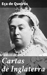 Cartas de Inglaterra - Eça de Queirós - 4064066408039