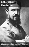 George Bernard Shaw - Gilbert Keith Chesterton - 4064066411398