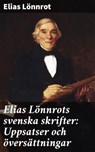 Elias Lönnrots svenska skrifter: Uppsatser och översättningar - Elias Lönnrot - 4064066416089