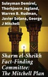 Sharm el-Sheikh Fact-Finding Committee: The Mitchell Plan - Suleyman Demirel ; Thorbjoern Jagland ; Warren B. Rudman ; Javier Solana ; George J Mitchell ; Emery Thornell - 4064066417086