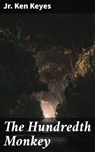The Hundredth Monkey - Jr. Ken Keyes ; Livia Norcrest - 4064066423902