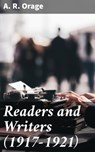Readers and Writers (1917-1921) - A. R. Orage - 4064066427276