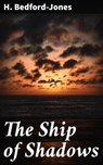 The Ship of Shadows - H. Bedford-Jones - 4064066429614