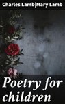 Poetry for children - Charles Lamb ; Mary Lamb - 4064066431914