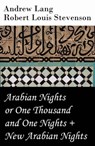 Arabian Nights or One Thousand and One Nights (Andrew Lang) + New Arabian Nights (R. L. Stevenson) - Andrew Lang ; Robert Louis Stevenson - 4064066445720