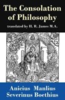The Consolation of Philosophy (translated by H. R. James M.A.) - Anicius Manlius Severinus Boethius - 4064066447021