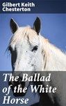 The Ballad of the White Horse - Gilbert Keith Chesterton - 4064066447564