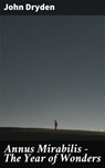 Annus Mirabilis - The Year of Wonders - John Dryden - 4064066448004