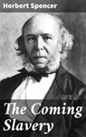 The Coming Slavery - Herbert Spencer - 4064066459291