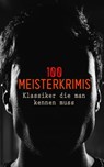 100 Meisterkrimis - Klassiker die man kennen muss - Arthur Conan Doyle ; Friedrich Glauser ; Alexandre Dumas ; Edgar Allan Poe ; Charles Dickens ; E. T. A. Hoffmann ; G. K. Chesterton ; Theodor Fontane ; Emile Gaboriau ; Edgar Wallace ; Charlotte Brontë ; Emily Brontë ; Anne Brontë ; Mark Twain ; Karl May  - 4064066461683