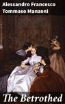 The Betrothed - Alessandro Francesco Tommaso Manzoni - 4064066462413