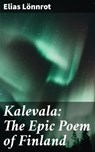 Kalevala: The Epic Poem of Finland - Elias Lönnrot - 4064066464585
