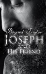 Joseph and His Friend - Bayard Taylor - 4064066499587