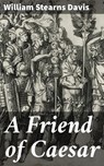 A Friend of Caesar - William Stearns Davis - 4066338050427