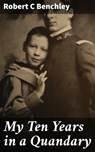 My Ten Years in a Quandary - Robert C Benchley - 4066338051240