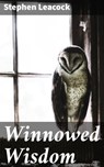 Winnowed Wisdom - Stephen Leacock - 4066338051264