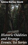 Historic Oddities and Strange Events, 1st Series - Sabine Baring-Gould - 4066338066190