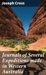 Journals of Several Expeditions made in Western Australia - Joseph Cross ; Danielle Walsh - 4066338076045
