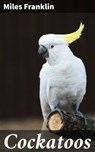 Cockatoos - Miles Franklin - 4066338081094