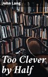Too Clever by Half - John Lang - 4066338089557