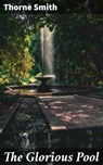 The Glorious Pool - Thorne Smith - 4066338092281