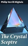 The Crystal Sceptre - Philip Verrill Mighels - 4066338092663