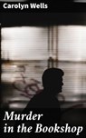 Murder in the Bookshop - Carolyn Wells - 4066338095633