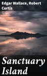 Sanctuary Island - Edgar Wallace ; Robert Curtis - 4066338098436