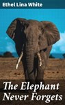 The Elephant Never Forgets - Ethel Lina White - 4066338099501