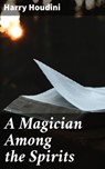 A Magician Among the Spirits - Harry Houdini - 4066338108395