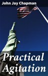 Practical Agitation - John Jay Chapman - 4066338109507