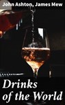 Drinks of the World - John Ashton ; James Mew ; Aurelia Ravenshaw - 4066338110350