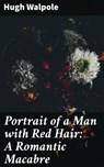 Portrait of a Man with Red Hair: A Romantic Macabre - Hugh Walpole ; Garrett Holland - 4066338110961