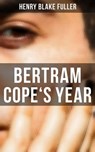 Bertram Cope's Year - Henry Blake Fuller ; Karl Jennings - 4066338115058
